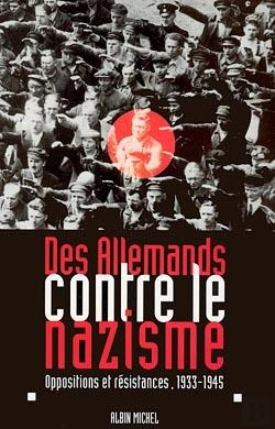Bertrand.pt - Des Allemands Contre Le Nazisme ; Oppositions Et Résistances, 1933-1945