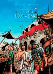 Des Alpes À La Côte D'Azur, Histoire De La Provence Tome 2 ; Celtes, Grecs Et Romains