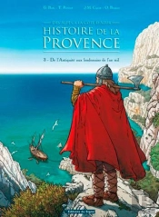 Des Alpes À La Côte D'Azur, Histoire De La Provence Tome 3 ; De L'Antiquité Aux Lendemains De L'An Mil