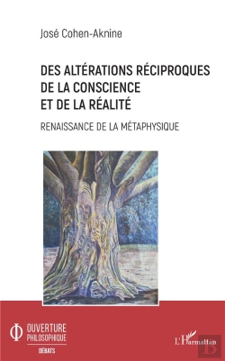 Bertrand.pt - Des Altérations Réciproques De La Conscience Et De La Realité ; Renaissance De La Métaphysique