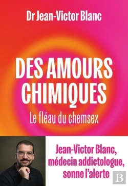 Bertrand.pt - Des Amours Chimiques : Le Fléau Du Chemsex