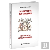 Des Antients Aux Moderns, Histoire De La Franc-Maçonnerie