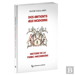 Bertrand.pt - Des Antients Aux Moderns, Histoire De La Franc-Maçonnerie