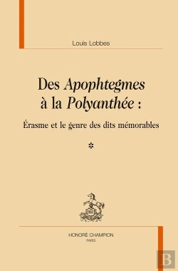 Bertrand.pt - Des Apophtegmes À La Polyanthée : Erasme Et Le Genre Des Dits Mémorables