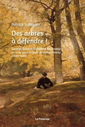 Des Arbres À Défendre ! Artistes Et Écrivains En Lutte Pour La Forêt De Fontainebleau (1840-1890)