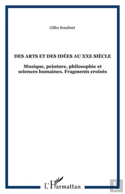 Bertrand.pt - Des Arts Et Des Idees Au Xxe Siecle - Musique, Peinture, Philosophie Et Sciences Humaines. Fragments