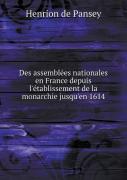 Des Assemblees Nationales En France Depuis L'Etablissement De La Monarchie Jusqu'En 1614