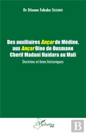 Des Auxiliaires Ançar De Médine, Aux Ançar Dine De Ousmane Cherif Madani Haidara Au Mali : Doctrine Et Liens Historiques