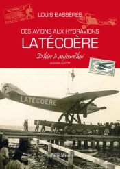 Des Avions Aux Hydravions ; Latécoère D'Hier À Aujourd'Hui