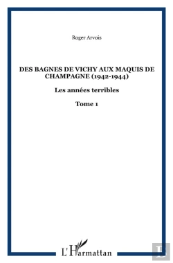 Bertrand.pt - Des Bagnes De Vichy Aux Maquis De Champagne