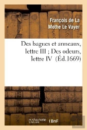 Des Bagues Et Anneaux, Lettre Iii ; Des Odeurs, Lettre Iv