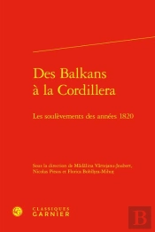 Des Balkans A La Cordillera - Les Soulevements Des Annees 1820