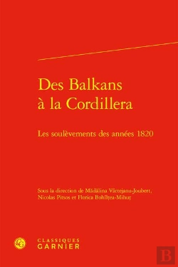 Bertrand.pt - Des Balkans A La Cordillera - Les Soulevements Des Annees 1820
