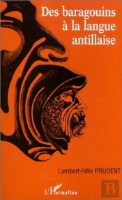 Des Barragouins À La Langue Antillaise