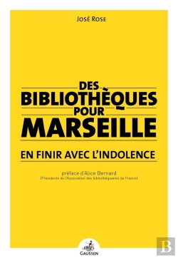 Bertrand.pt - Des Bibliothèques Pour Marseille ; En Finir Avec L'Indolence
