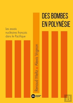 Bertrand.pt - Des Bombes En Polynésie : Les Essais Nucléaires Français Dans Le Pacifique