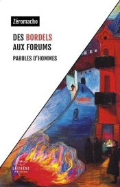 Des Bordels Aux Forums : Paroles D'Hommes