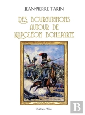 Des Bourguignons Autour De Napoléon Bonarparte