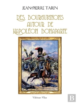 Bertrand.pt - Des Bourguignons Autour De Napoléon Bonarparte