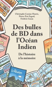 Des Bulles De Bd Dans L'Océan Indien : De L'Histoire À La Mémoire