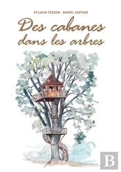 Des Cabanes Dans Les Arbres