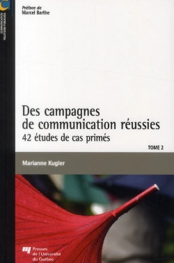 Bertrand.pt - Des Campagnes De Communication Réussies Tome 2 ; 42 Études De Cas Primés
