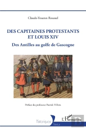 Des Capitaines Protestants Et Louis Xiv : Des Antilles Au Golfe De Gascogne