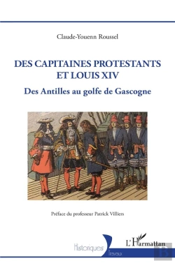 Bertrand.pt - Des Capitaines Protestants Et Louis Xiv : Des Antilles Au Golfe De Gascogne