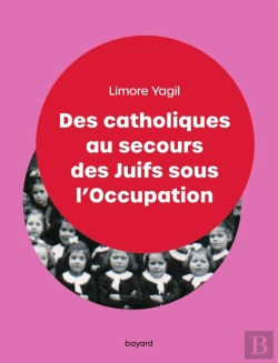 Bertrand.pt - Des Catholiques Au Secours Des Juifs Sous L'Occupation