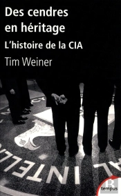 Des Cendres En Héritage ; L'Histoire De La Cia