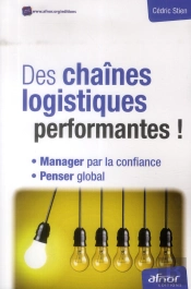 Des Chaines Logistiques Performantes ! Manager Par La Confiance Et Penser Global