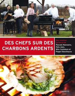 Bertrand.pt - Des Chefs Sur Des Charbons Ardents ; Des Recettes Barbecue De Pascale Naessens, Felix Alen, Wim Casteleyn Et Peppe Giacomazza