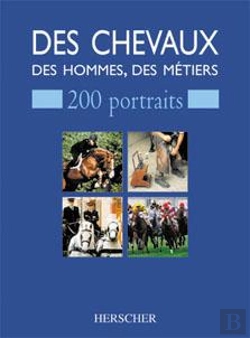 Bertrand.pt - Des Chevaux, Des Hommes, Des Métiers : 200 Portraits