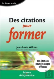 Des Citations Pour Former : 365 Citations Pour Des Stages Efficaces - Les Livres Outils