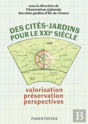 Des Cités-Jardins Pour Le Xxie Siècle : Valorisation, Préservation, Perspectives