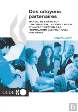 Bertrand.pt - Des Citoyens Partenaires Manuel De L'Ocde Sur L'Information, La Consultation Et La Participation À La Formulation Des Politiques Publiques