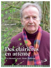 Des Clairières En Attente : Un Chemin Avec Jean Sullivan