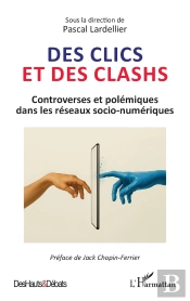 Des Clics Et Des Clashs : Controverses Et Polémiques Dans Les Réseaux Socio-Numériques