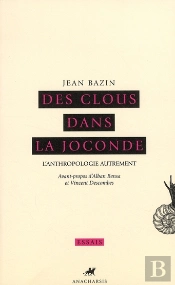 Des Clous Dans La Joconde; L'Anthropologie Autrement