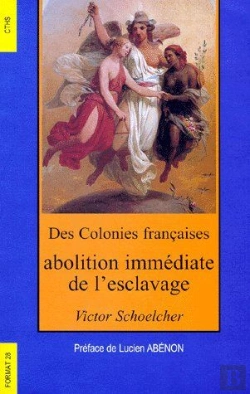 Bertrand.pt - Des Colonies Françaises, Abolition Immédiate De L'Esclavage