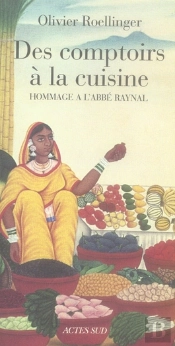 Des Comptoirs À La Cuisine : Hommage À L'Abbé Raynal