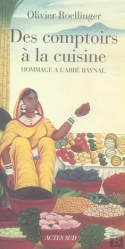 Bertrand.pt - Des Comptoirs À La Cuisine : Hommage À L'Abbé Raynal