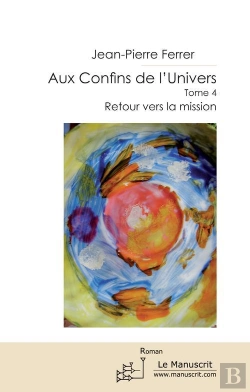 Bertrand.pt - Des Confins De L'Univers  Tome 4 ; Retour Vers La Mission
