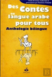 Des Contes En Langue Arabe Pour Tous Anthologie Bilingue
