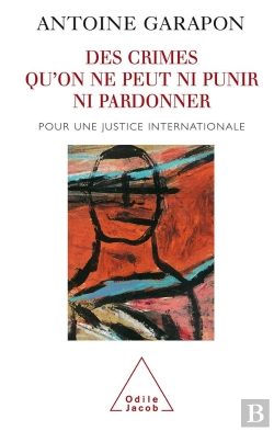 Bertrand.pt - Des Crimes Qu'On Ne Peut Ni Punir Ni Pardonner : Pour Une Justice Internationale