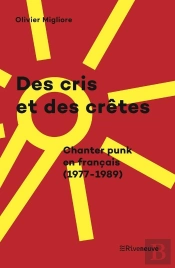 Des Cris Et Des Crètes, Chanter Punk En Français (1977-1989)