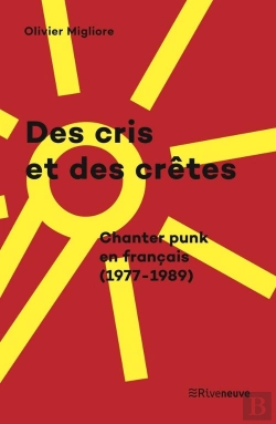 Bertrand.pt - Des Cris Et Des Crètes, Chanter Punk En Français (1977-1989)