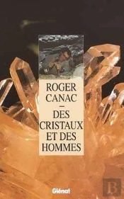 Des Cristaux Et Des Hommes