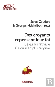 Des Croyants Repensent Leur Foi, Ce Qui Les Fait Vivre : Ce Qui N'Est Plus Croyable