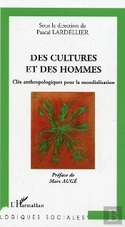 Des Cultures Et Des Hommes ; Cles Anthropologiques Pour La Mondialisation
